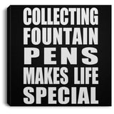 Collecting Fountain Pens Makes Life Special - Canvas Square