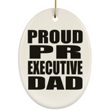 Proud PR Executive Dad - Oval Ornament