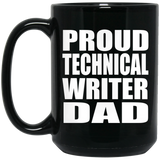 Proud Technical Writer Dad - 15oz Coffee Mug Black