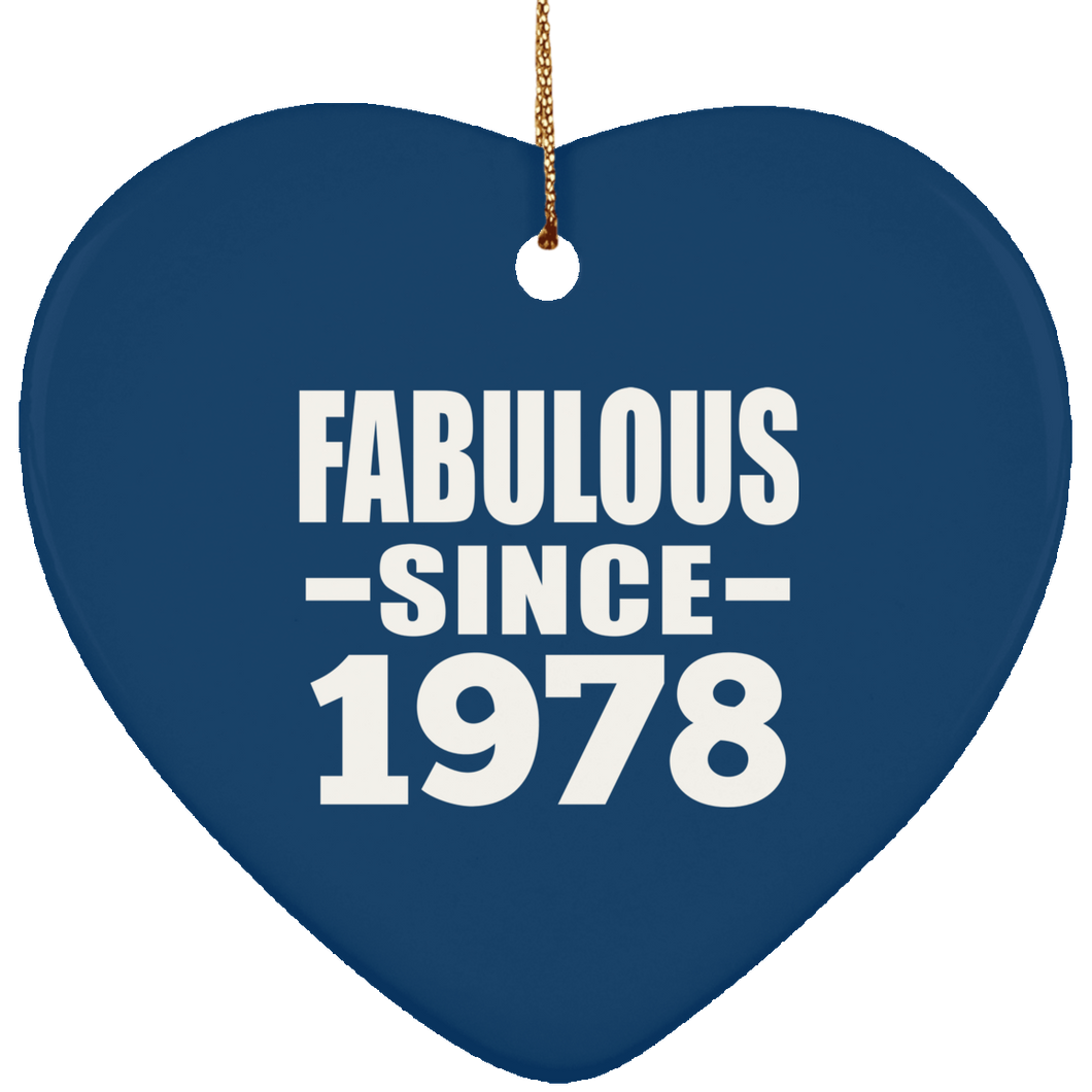 46th Birthday Fabulous Since 1978 - Heart Ornament