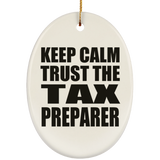 Keep Calm and Trust The Tax Preparer - Oval Ornament