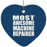 Most Awesome Machine Repairer - Heart Ornament