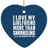 I Love My Girlfriend More Than Snorkeling - Heart Ornament