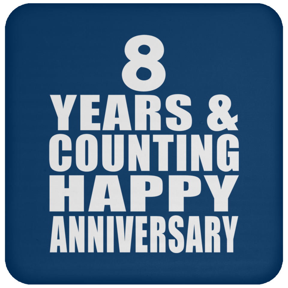 Happy 8th Anniversary 8 Years & Counting - Drink Coaster
