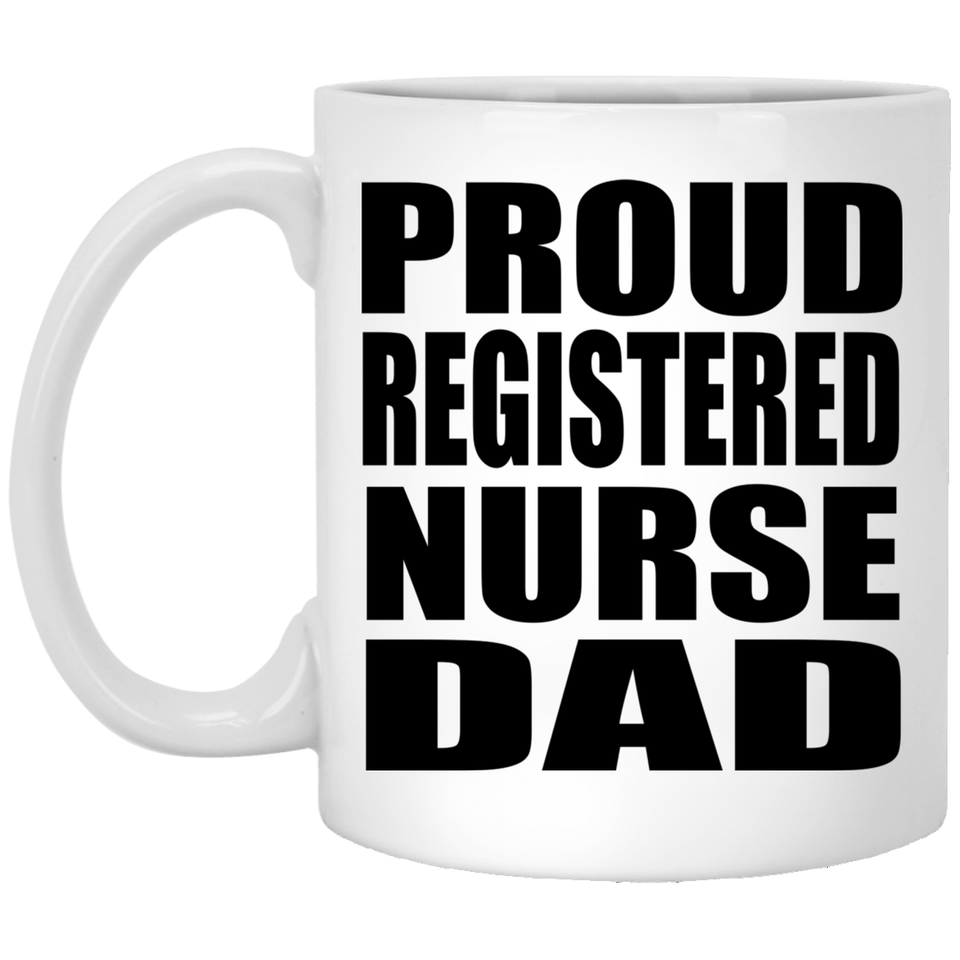 Proud Registered Nurse Dad - 11oz Coffee Mug