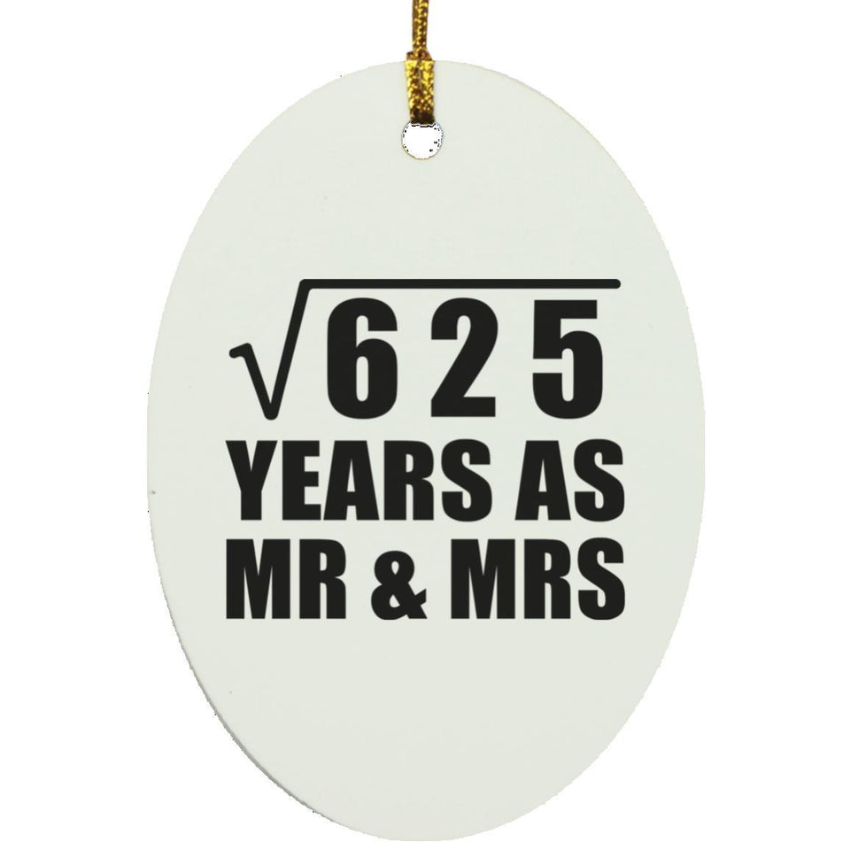 25th Anniversary Square Root of 625 Years As Mr & Mrs - Oval Ornament