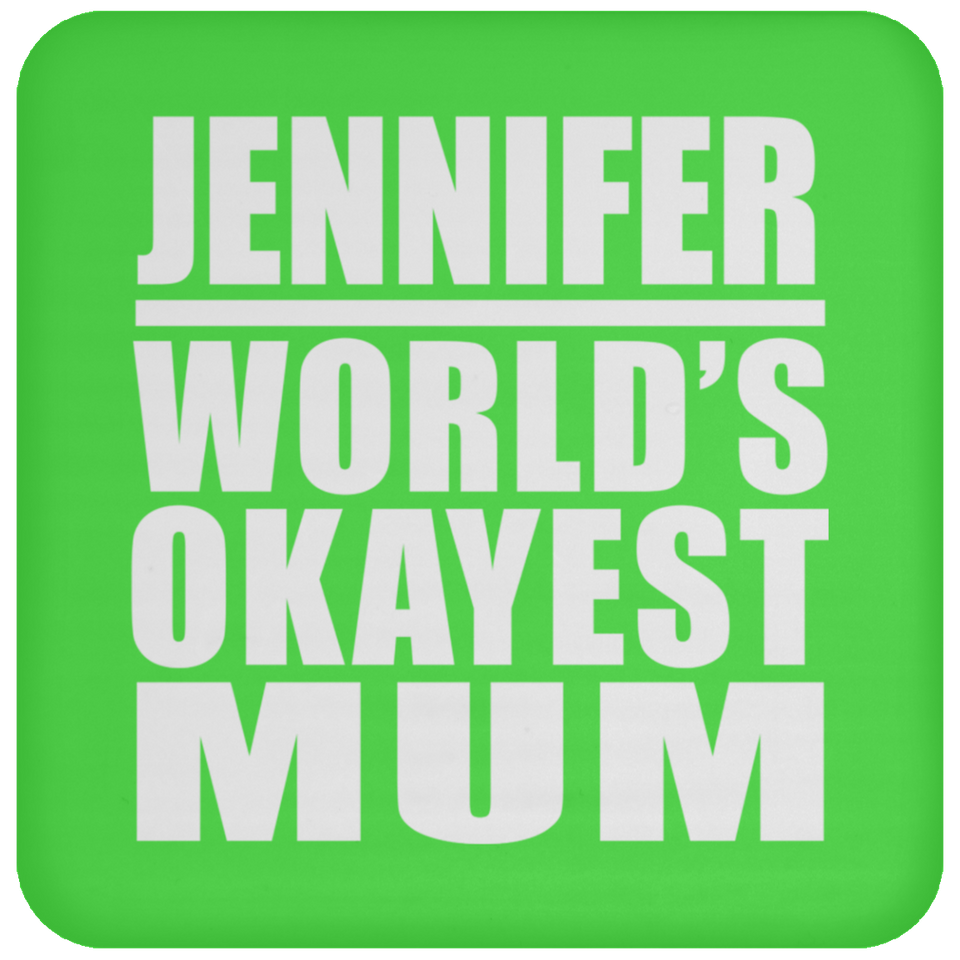 Jennifer World's Okayest Mum - Coaster