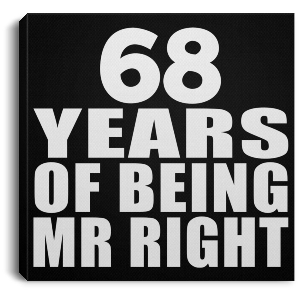 68th Anniversary 68 Years Of Being Mr Right - Canvas Square