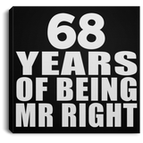 68th Anniversary 68 Years Of Being Mr Right - Canvas Square