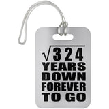18th Anniversary Square Root of 324 Years Down Forever To Go - Luggage Bag Tag