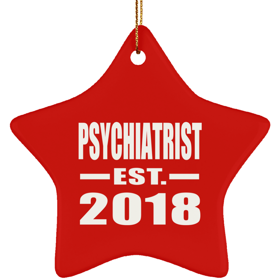 Psychiatrist Established EST. 2018 - Star Ornament