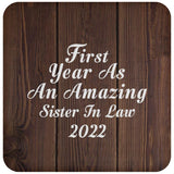 First Year As An Amazing Sister In Law 2022 - Drink Coaster D