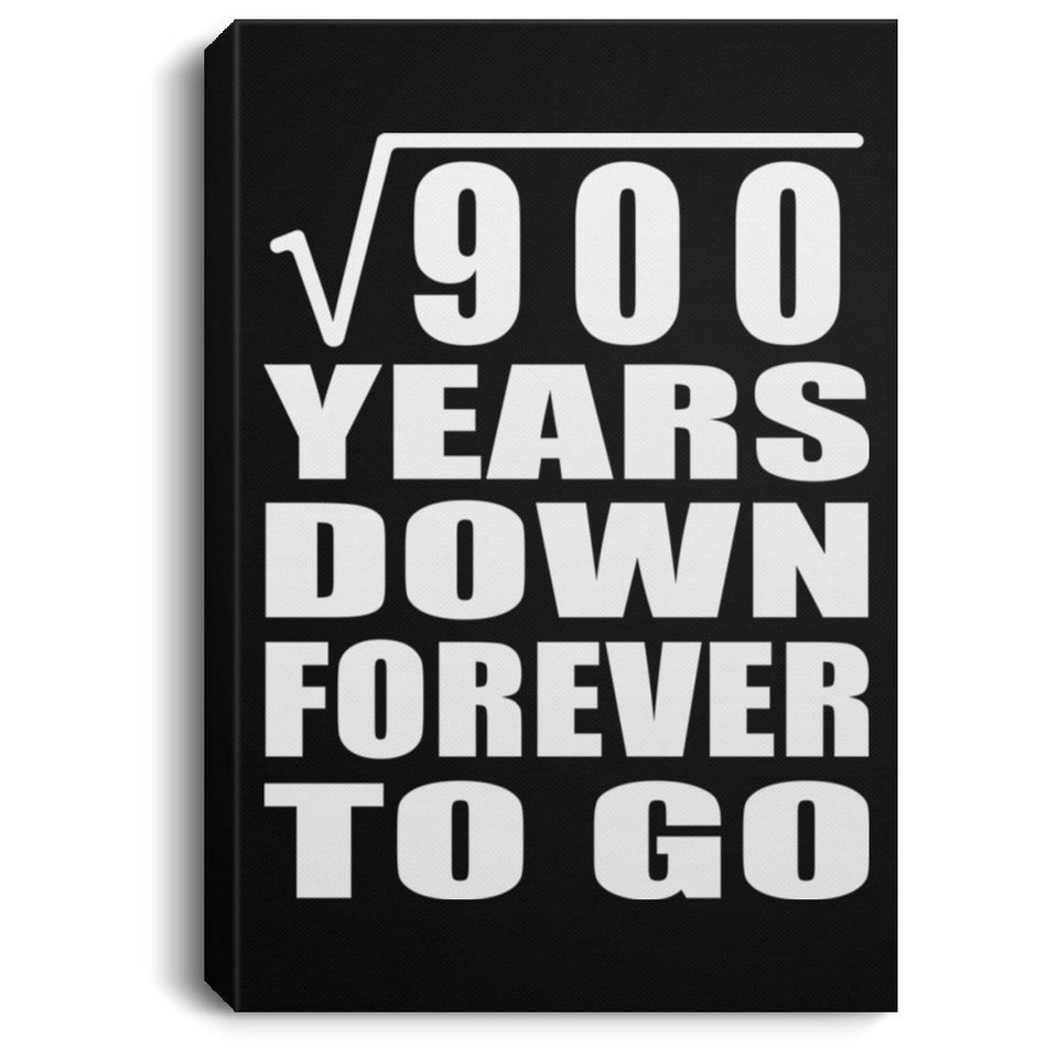 30th Anniversary Square Root of 900 Years Down Forever To Go - Canvas Portrait