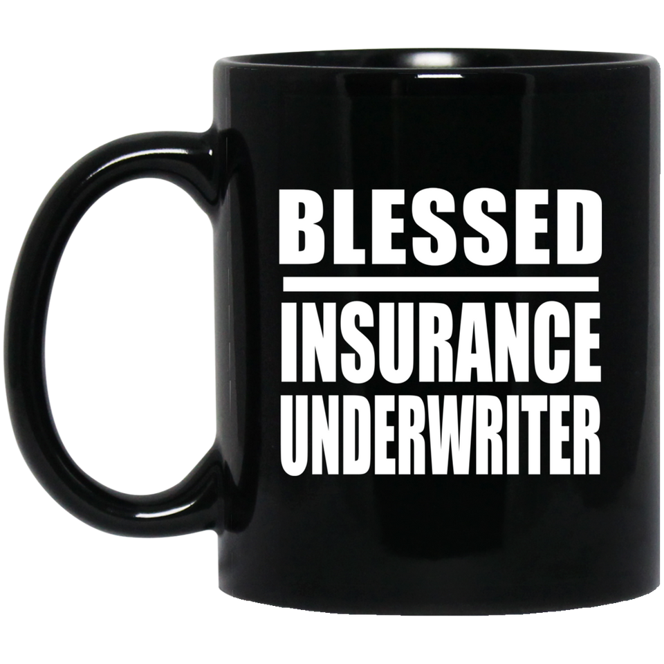 Blessed Insurance Underwriter - 11oz Coffee Mug Black