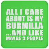 All I Care About Is My Burmilla - Drink Coaster