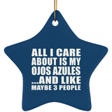 All I Care About Is My Ojos Azules - Star Ornament