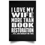 I Love My Wife More Than Book Restoration - Poster Portrait