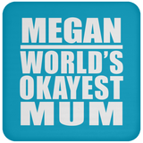 Megan World's Okayest Mum - Drink Coaster