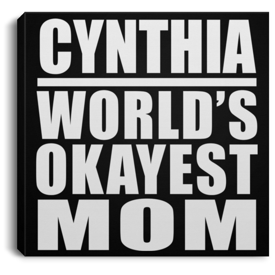 Cynthia World's Okayest Mom - Canvas Square