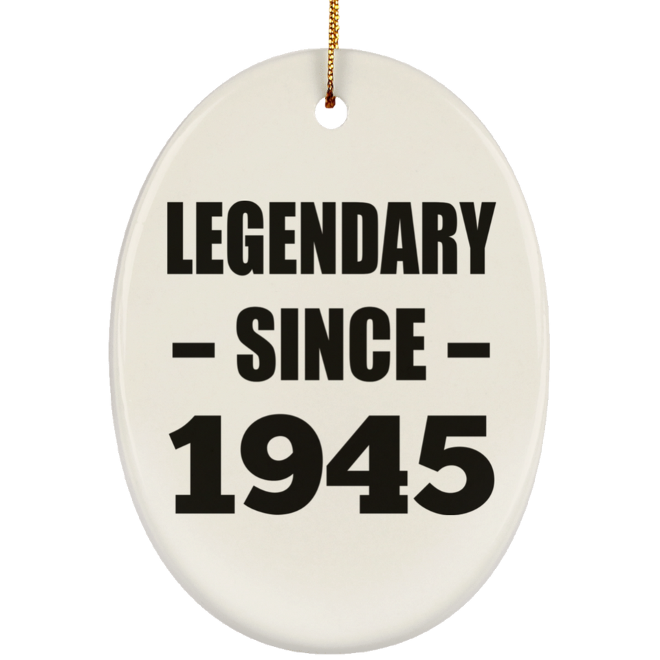 79th Birthday Legendary Since 1945 - Oval Ornament