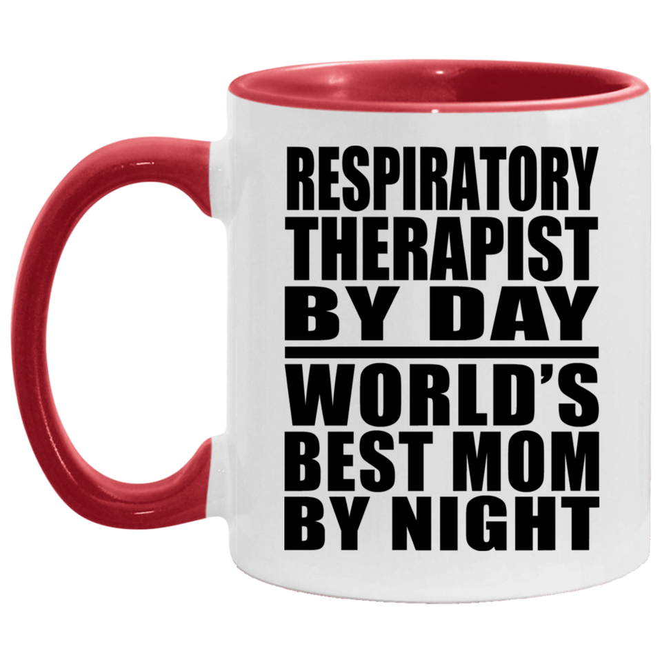 Respiratory Therapist By Day World's Best Mom By Night - 11oz Accent Mug Red
