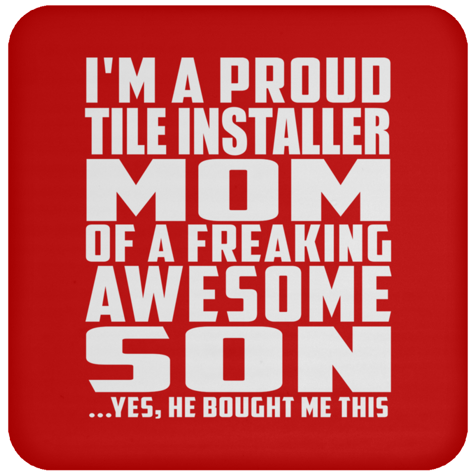 Proud Tile Installer Mom Of Awesome Son - Drink Coaster