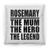 Rosemary The Mum The Hero The Legend - Throw Pillow