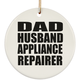 Dad Husband Appliance Repairer - Circle Ornament