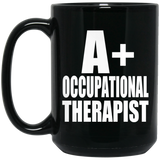 A+ Occupational Therapist - 15oz Coffee Mug Black