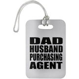 Dad Husband Purchasing Agent - Luggage Bag Tag