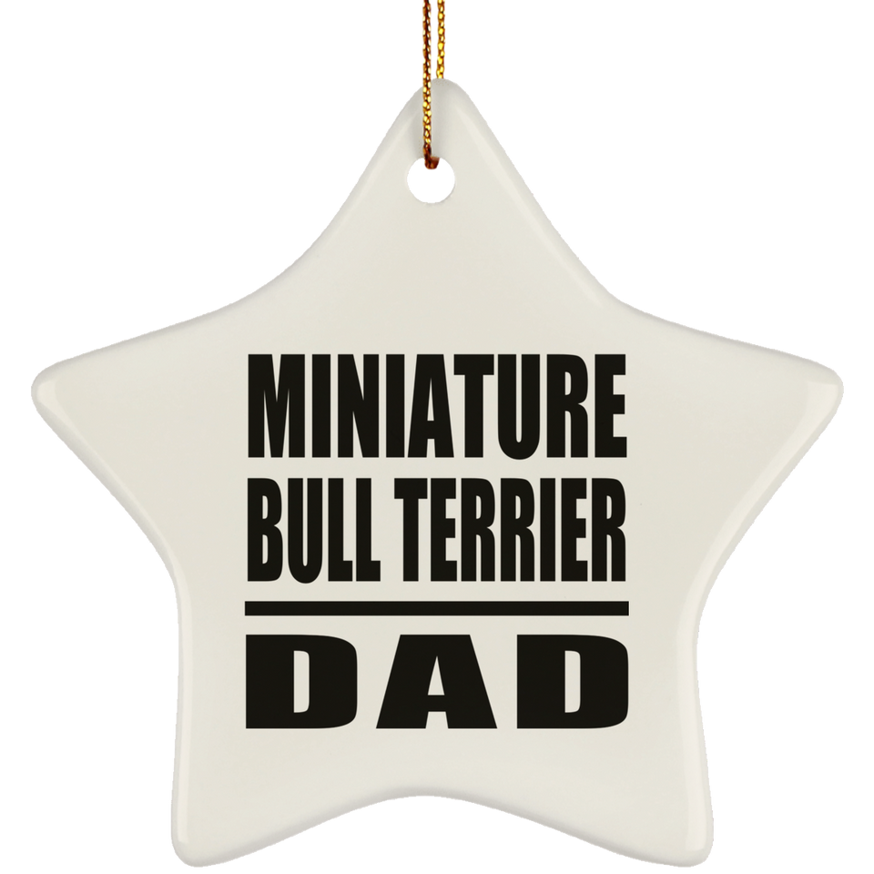 Miniature Bull Terrier Dad - Star Ornament