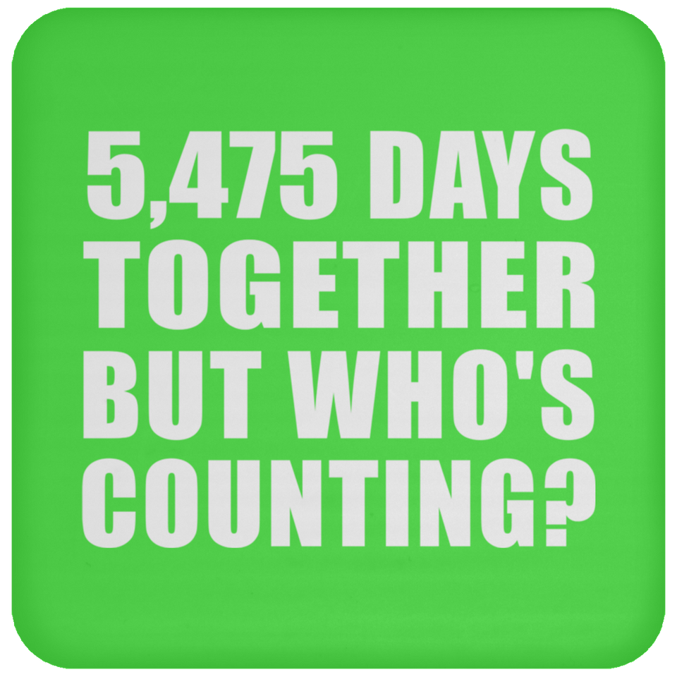 15th Anniversary 5,475 Days Together But Who's Counting - Drink Coaster