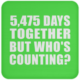 15th Anniversary 5,475 Days Together But Who's Counting - Drink Coaster