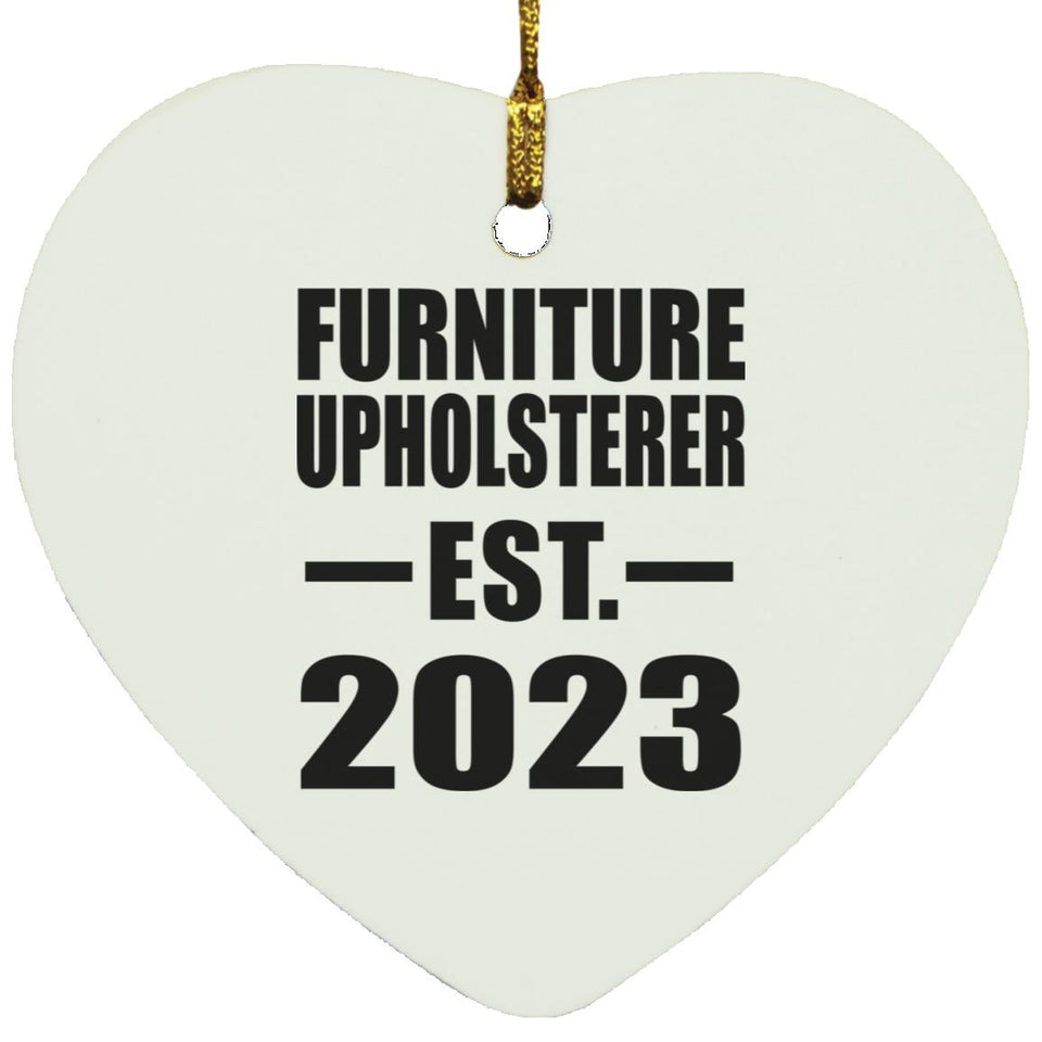 Furniture Upholsterer Established EST. 2023 - Heart Ornament