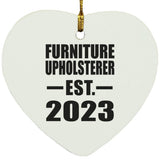 Furniture Upholsterer Established EST. 2023 - Heart Ornament
