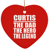 Curtis The Dad The Hero The Legend - Heart Ornament