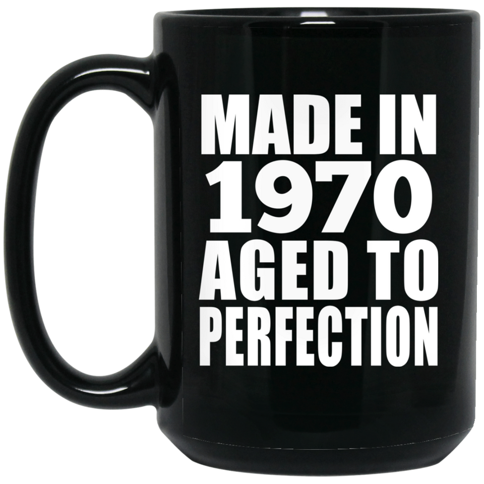 54th Birthday Made In 1970 Aged to Perfection - 15 Oz Coffee Mug Black
