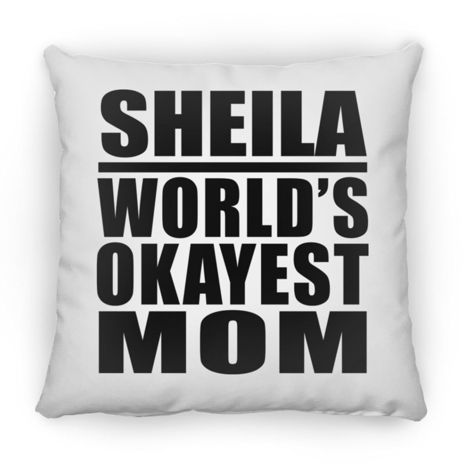 Sheila World's Okayest Mom - Throw Pillow