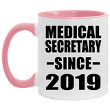Medical Secretary Since 2019 - 11oz Accent Mug Pink