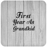 First Year As Grandkid - Drink Coaster F