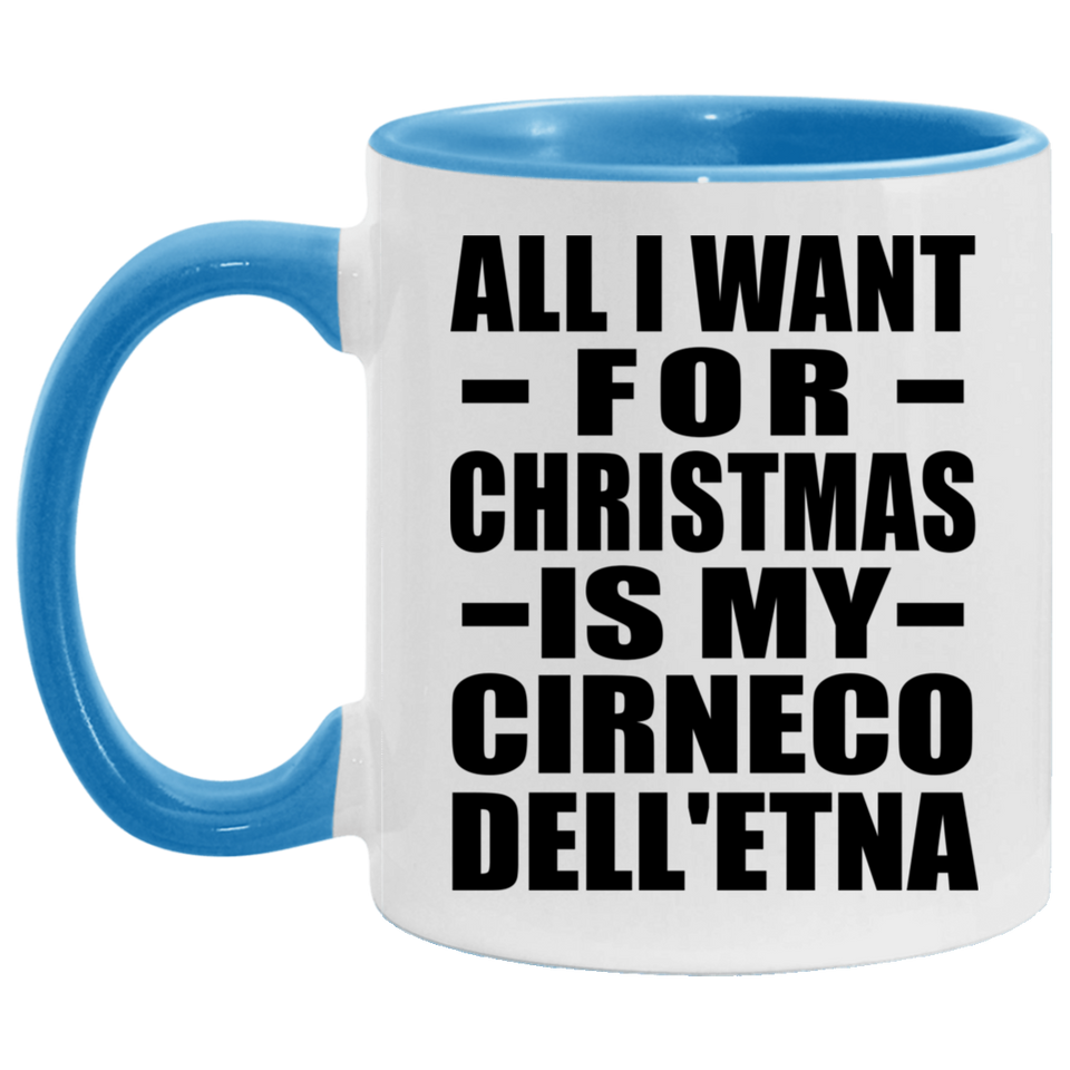 All I Want For Christmas Is My Cirneco Dell'etna - 11oz Accent Mug Blue