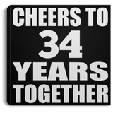 34th Anniversary Cheers To 34 Years Together - Canvas Square