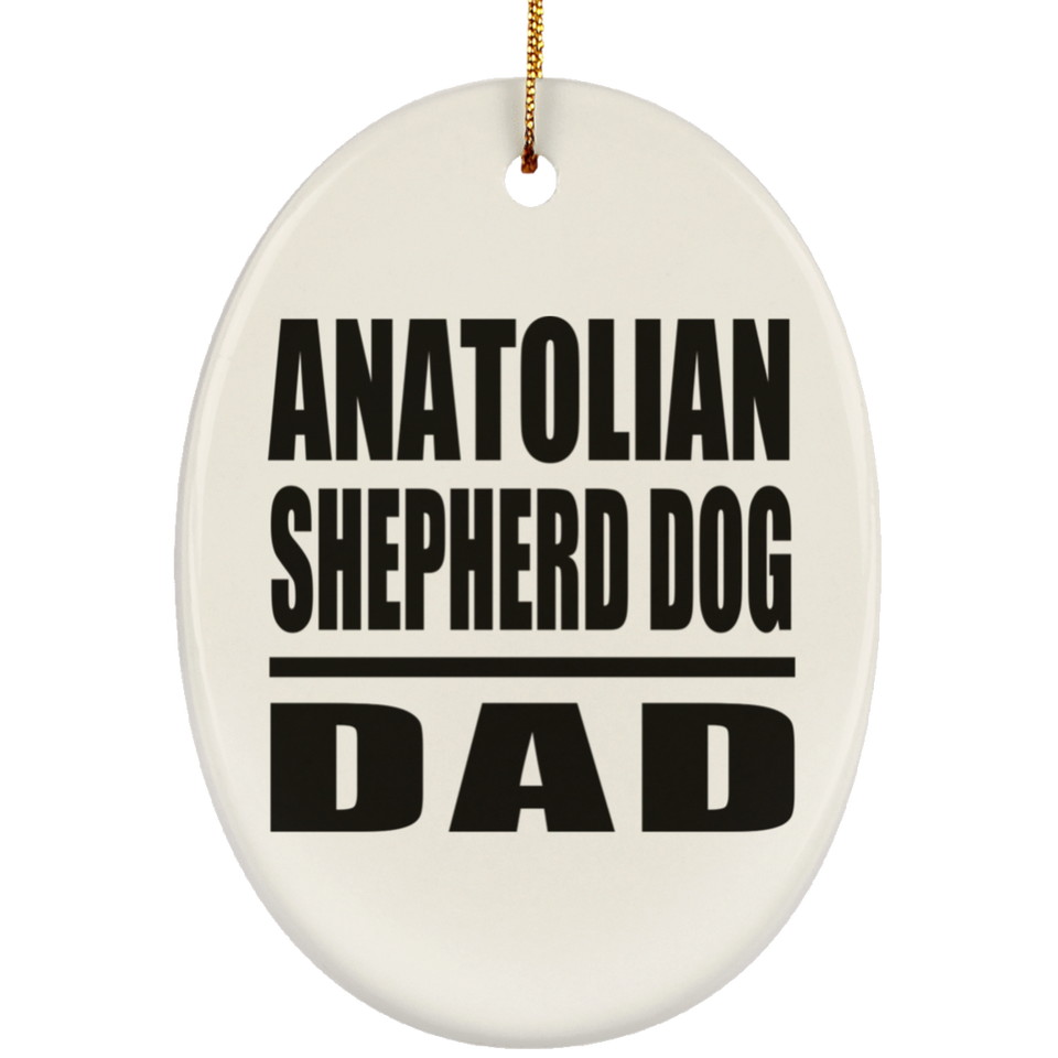 Anatolian Shepherd Dog Dad - Oval Ornament