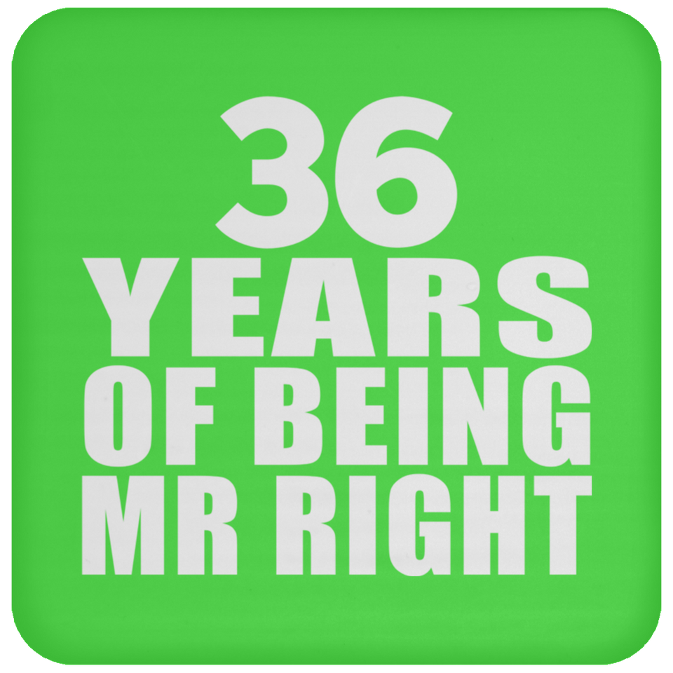 36th Anniversary 36 Years Of Being Mr Right - Drink Coaster