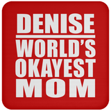 Denise World's Okayest Mom - Drink Coaster