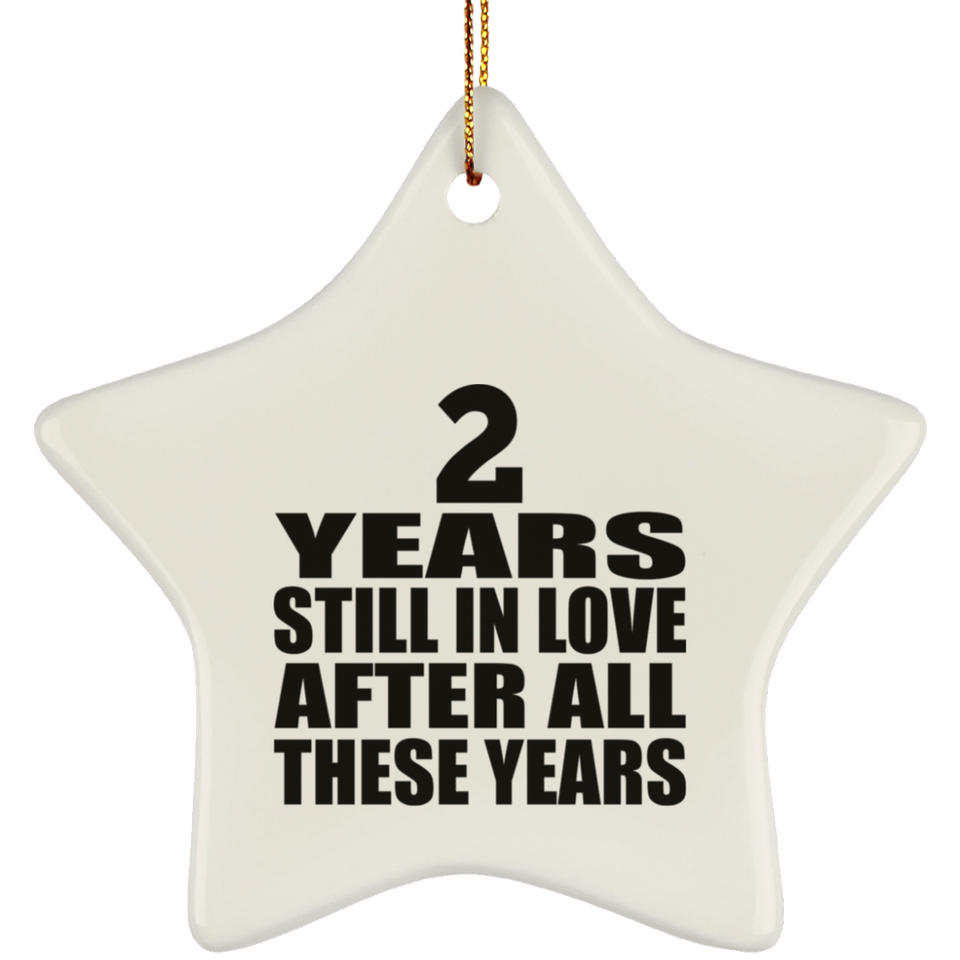 2nd Anniversary 2 Years Still In Love After These Years - Star Ornament