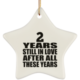 2nd Anniversary 2 Years Still In Love After These Years - Star Ornament