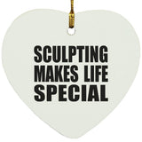 Sculpting Makes Life Special - Heart Ornament