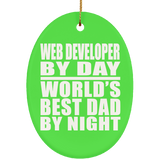 Web Developer By Day World's Best Dad By Night - Oval Ornament