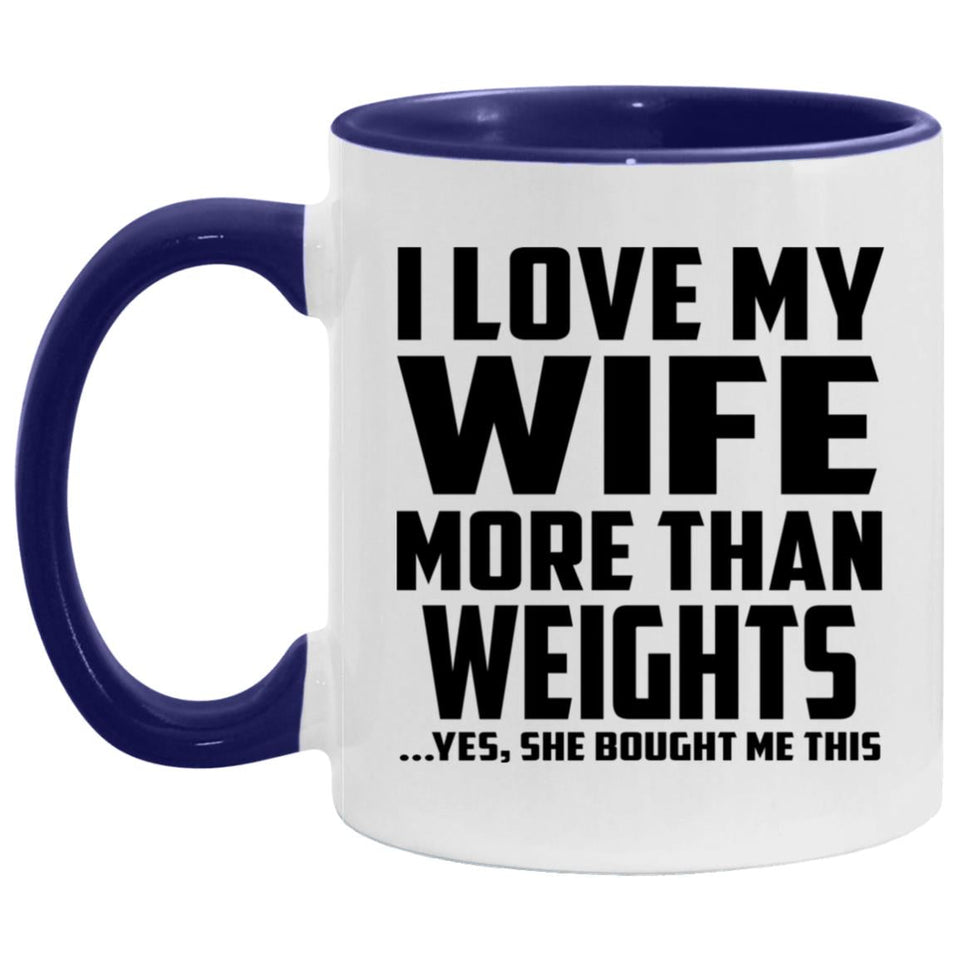 I Love My Wife More Than weights - 11oz Accent Mug Purple